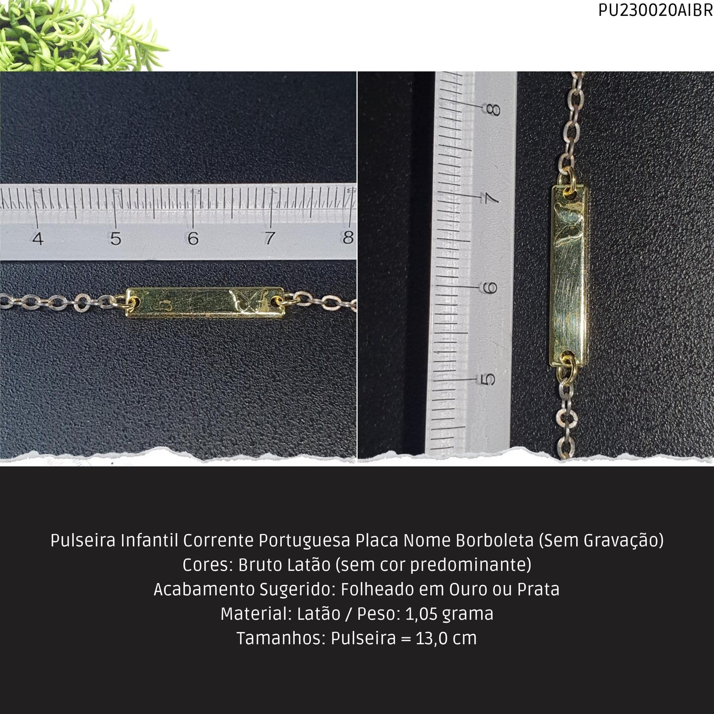 Pulseira Infantil Corrente Portuguesa Placa Nome Borboleta (Sem Gravação)  - Código.: PU230020AIBR  - Peso.: 1.1 gr