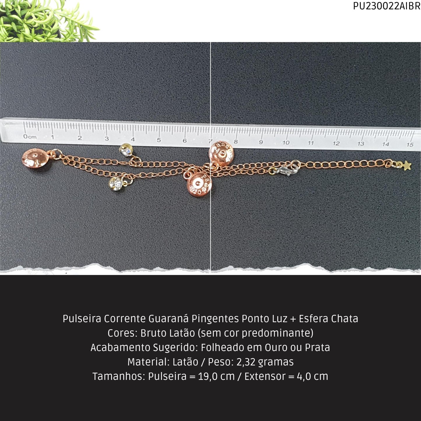 Pulseira Corrente Guaraná Pingentes Ponto Luz + Esfera Chata  - Código.: PU230022AIBR  - Peso.: 2.3 gr