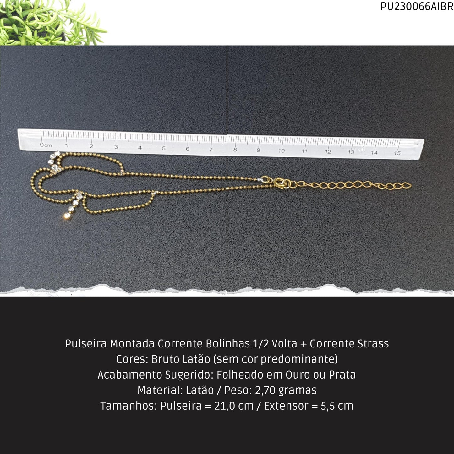 Pulseira Montada Corrente Bolinhas 1/2 Volta + Corrente Strass  - Código.: PU230066AIBR  - Peso.: 2.7 gr