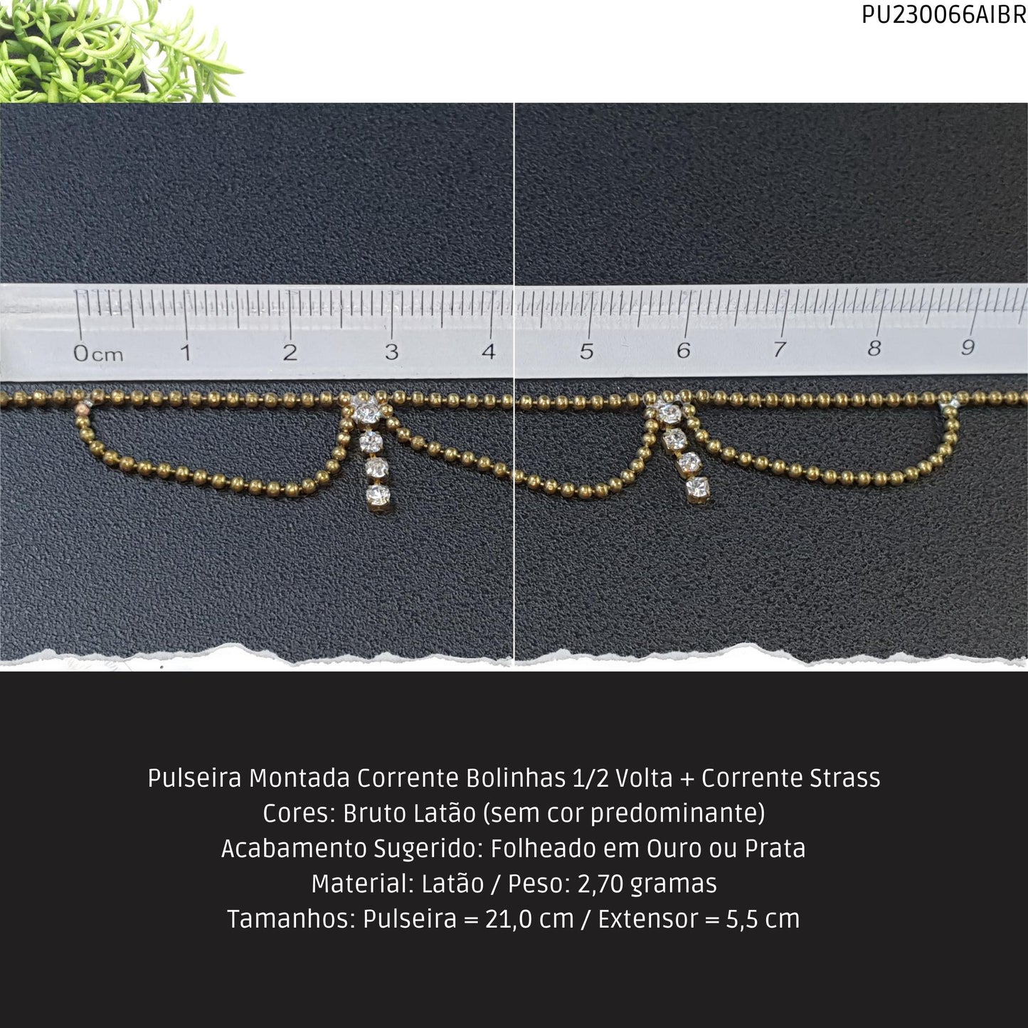 Pulseira Montada Corrente Bolinhas 1/2 Volta + Corrente Strass  - Código.: PU230066AIBR  - Peso.: 2.7 gr
