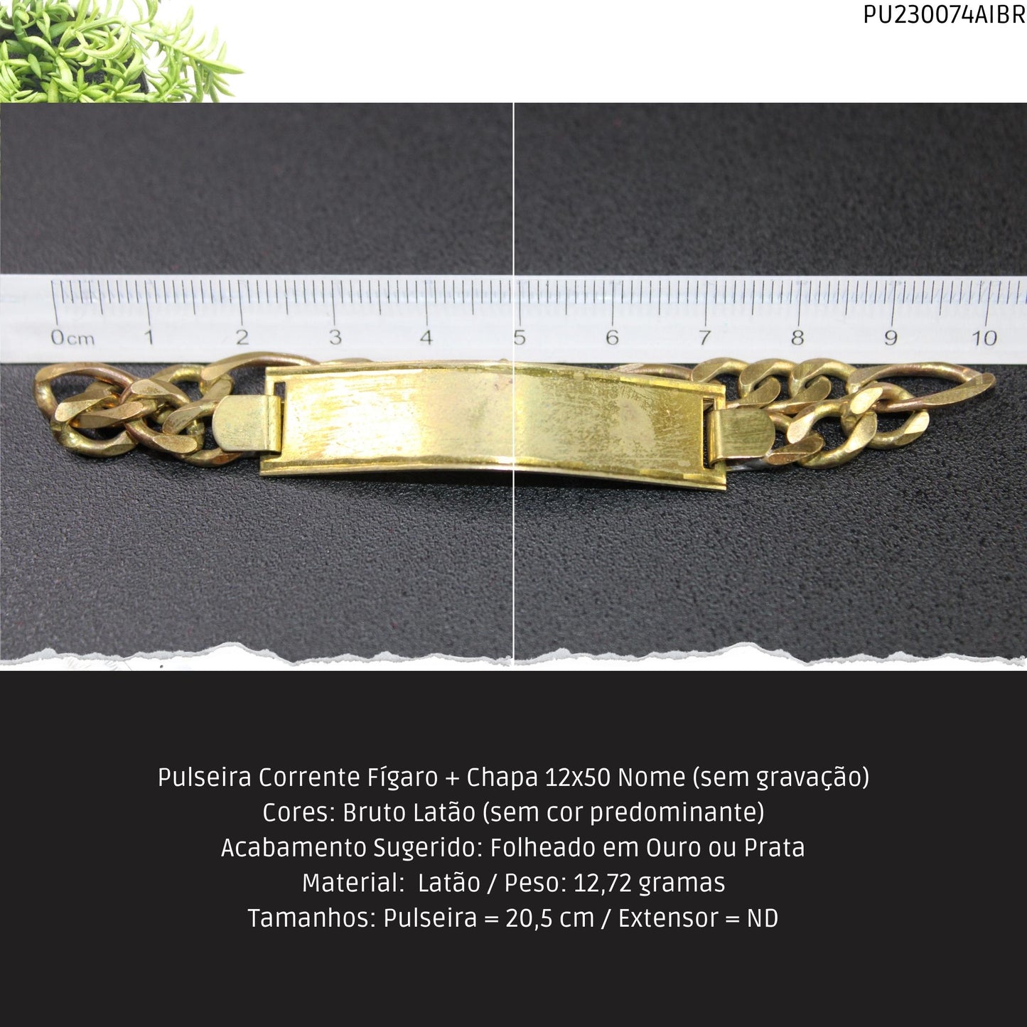 Pulseira Corrente Fígaro + Chapa 12x50 Nome  - Código.: PU230074AIBR  - Peso.: 12.7 gr