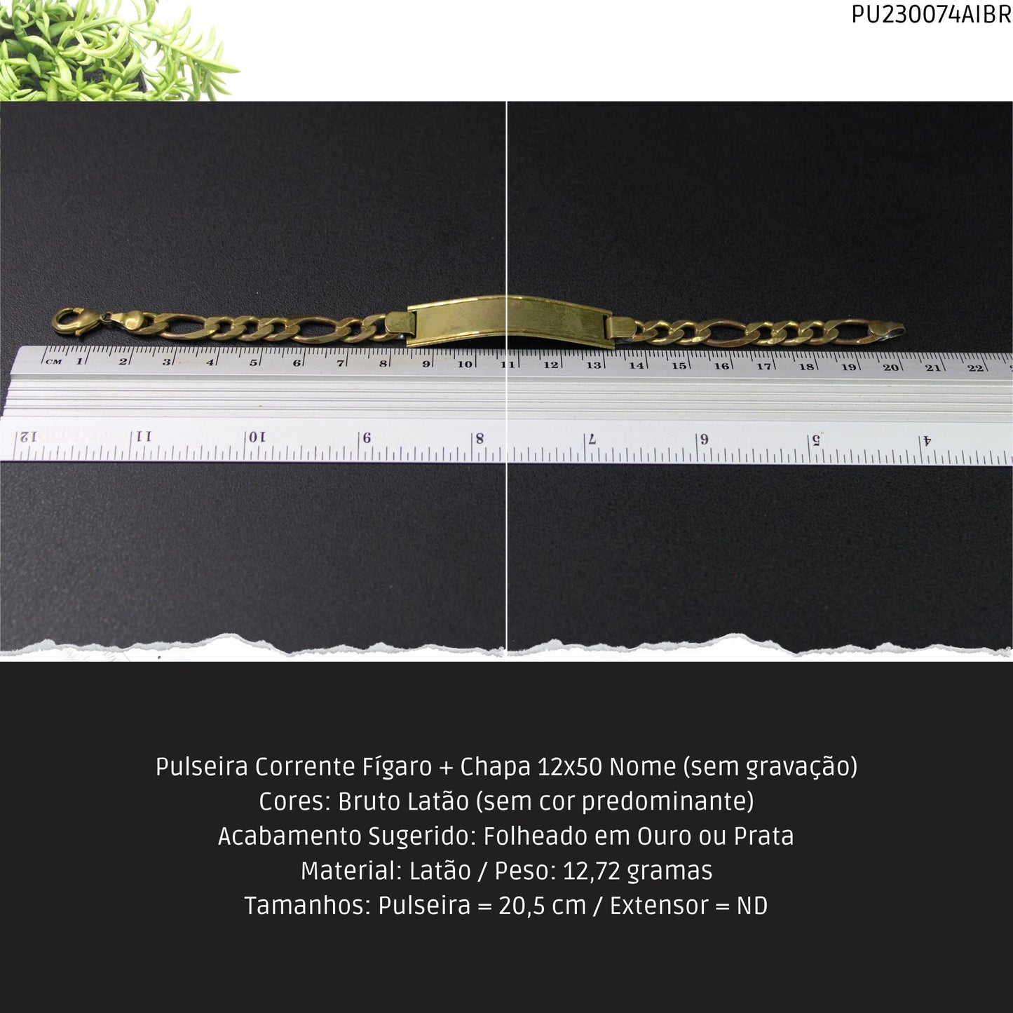 Pulseira Corrente Fígaro + Chapa 12x50 Nome  - Código.: PU230074AIBR  - Peso.: 12.7 gr