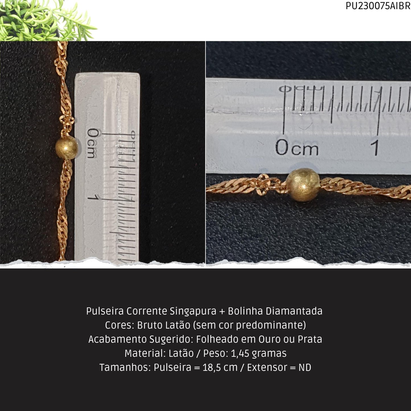 Pulseira Corrente Singapura + Bolinha Diamantada   - Código.: PU230075AIBR  - Peso.: 1.5 gr