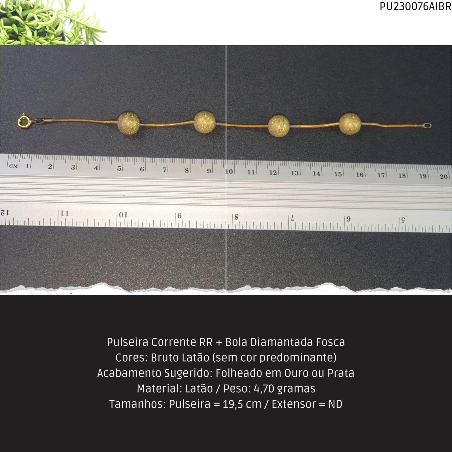 Pulseira Corrente RR + Bola Diamantada Fosca  - Código.: PU230076AIBR  - Peso.: 4.7 gr