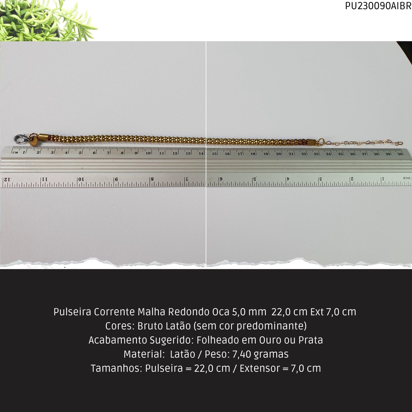 Pulseira Corrente Malha Redondo Oca 5.0 mm  22.0 cm Ext 7.0 cm   - Código.: PU230090AIBR  - Peso.: 7.4 gr