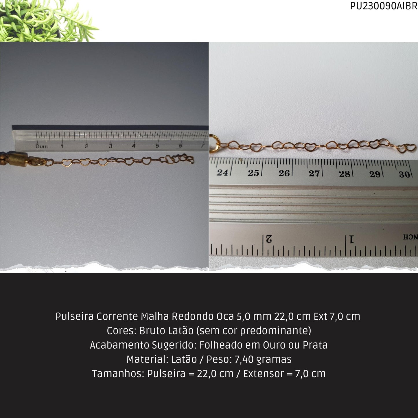 Pulseira Corrente Malha Redondo Oca 5.0 mm  22.0 cm Ext 7.0 cm   - Código.: PU230090AIBR  - Peso.: 7.4 gr