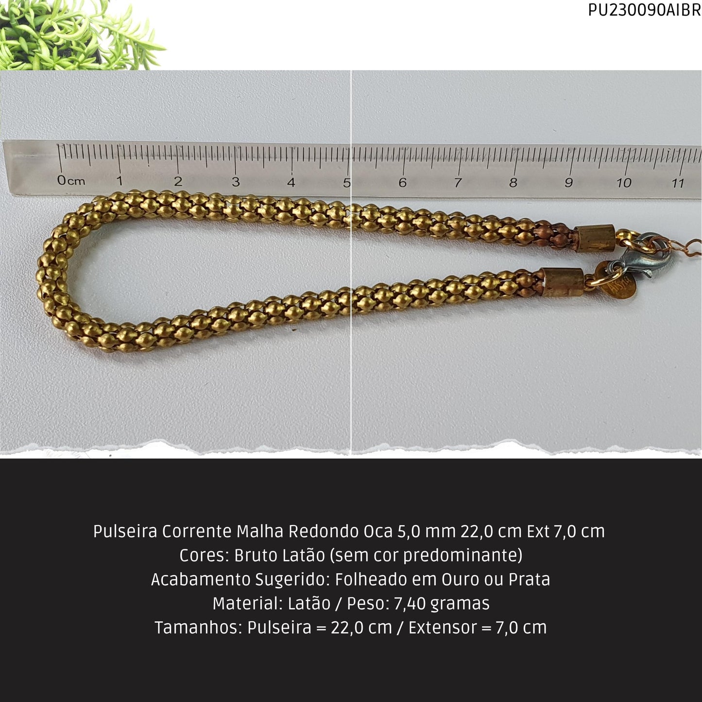 Pulseira Corrente Malha Redondo Oca 5.0 mm  22.0 cm Ext 7.0 cm   - Código.: PU230090AIBR  - Peso.: 7.4 gr