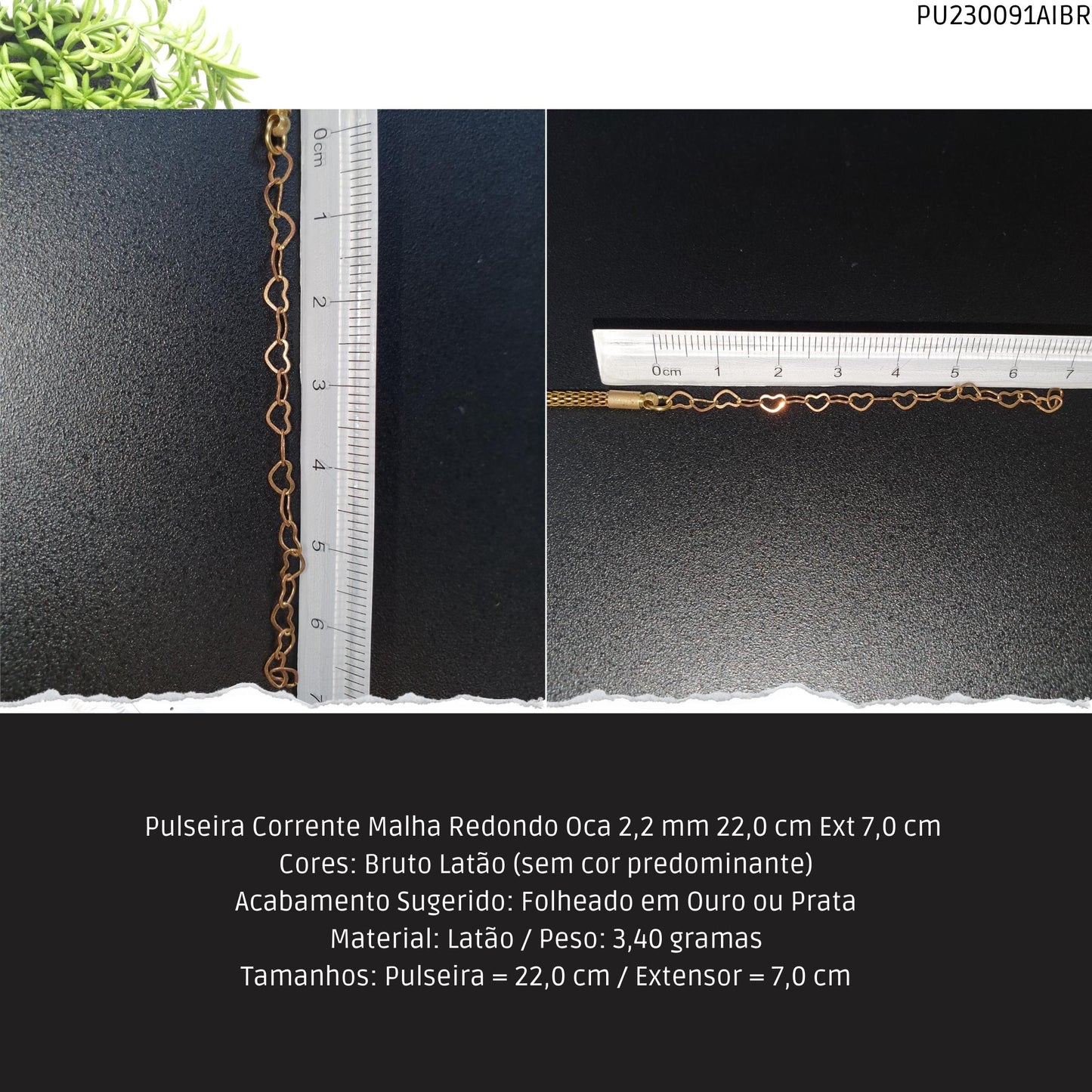 Pulseira Corrente Malha Redondo Oca 2.2 mm  22.0 cm Ext 7.0 cm   - Código.: PU230091AIBR  - Peso.: 3.4 gr
