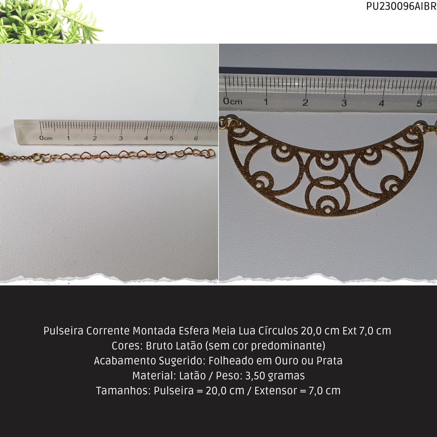 Pulseira Corrente Montada Esfera Meia Lua Círculos 20.0 cm Ext 7.0 cm   - Código.: PU230096AIBR  - Peso.: 3.5 gr