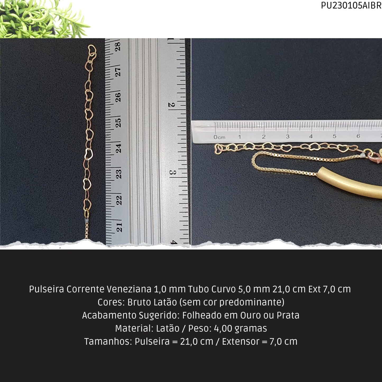 Pulseira Corrente Veneziana 1.0 mm Tubo Curvo 5.0 mm 21.0 cm Ext 7.0 cm   - Código.: PU230105AIBR  - Peso.: 4.0 gr