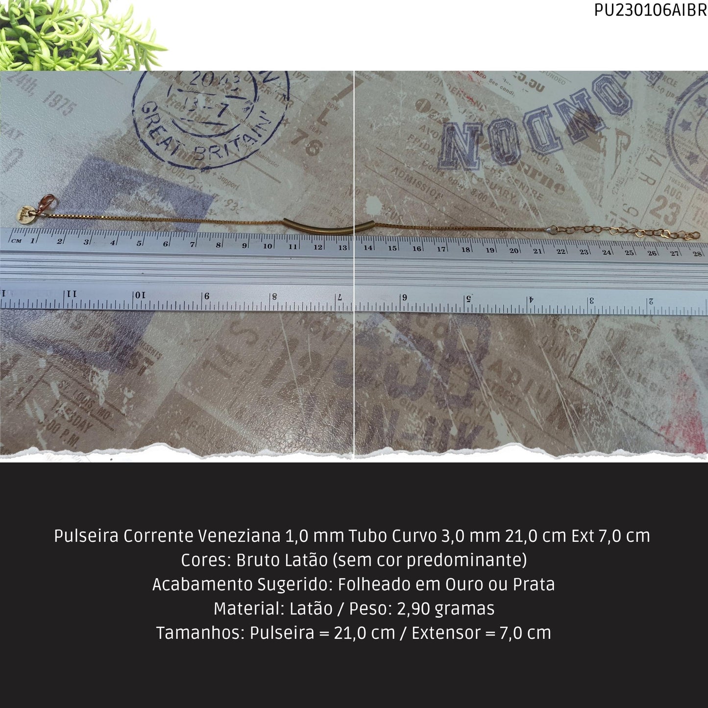 Pulseira Corrente Veneziana 1.0 mm Tubo Curvo 3.0 mm 21.0 cm Ext 7.0 cm   - Código.: PU230106AIBR  - Peso.: 2.9 gr