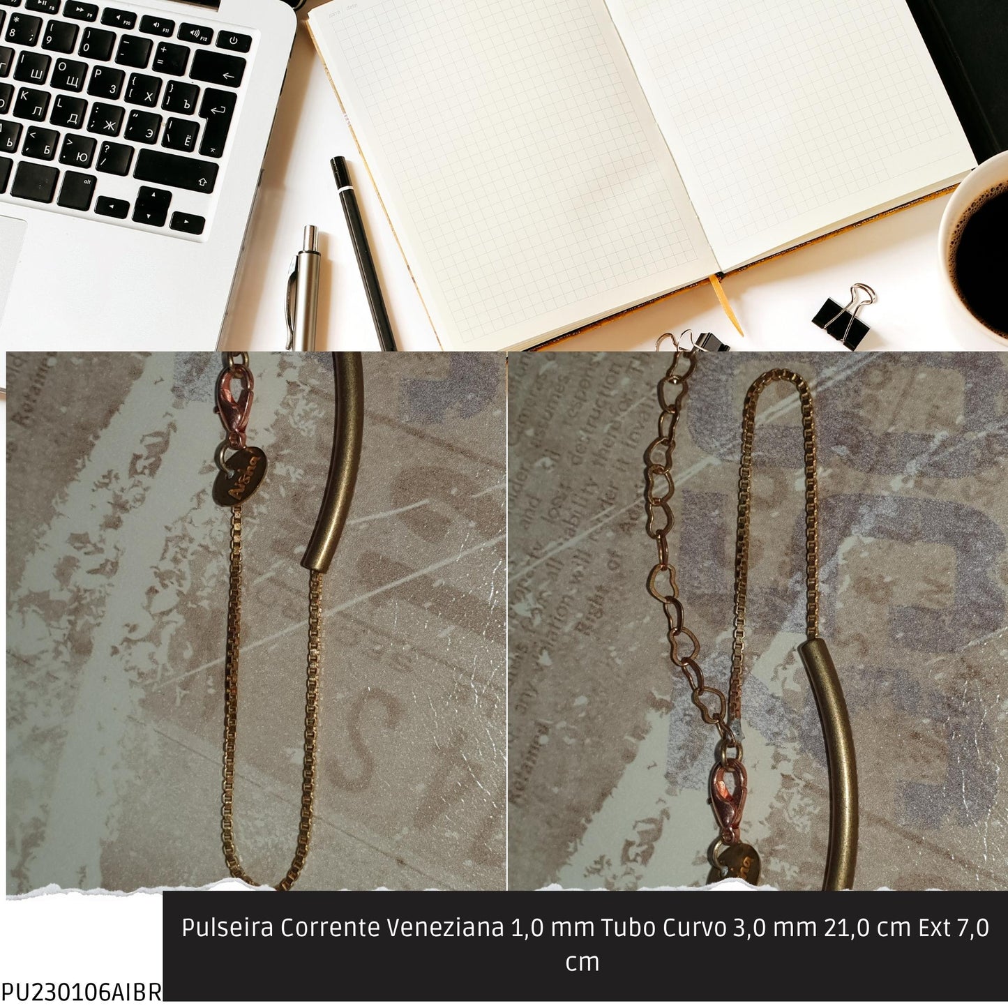 Pulseira Corrente Veneziana 1.0 mm Tubo Curvo 3.0 mm 21.0 cm Ext 7.0 cm   - Código.: PU230106AIBR  - Peso.: 2.9 gr