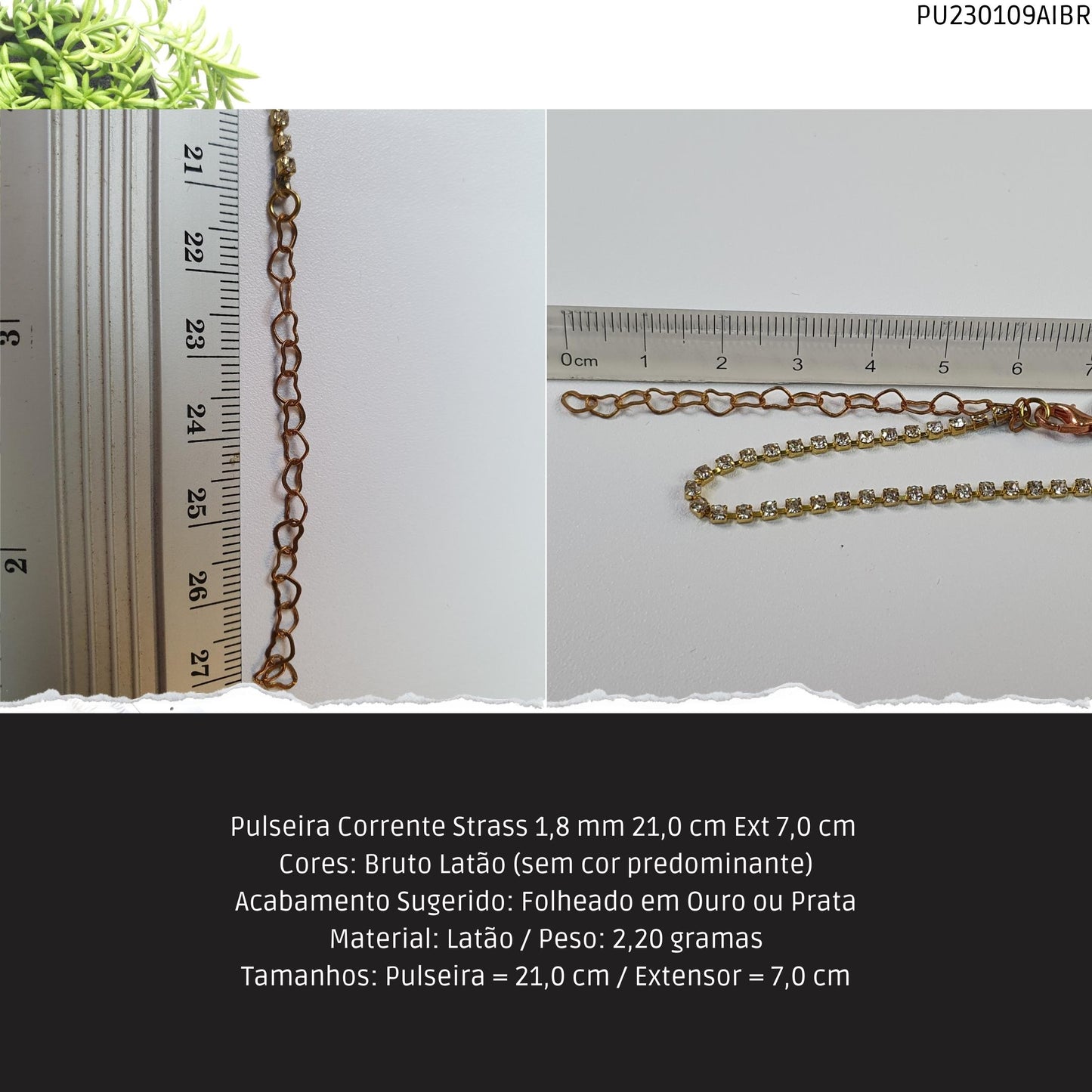 Pulseira Corrente Strass 1.8 mm 21.0 cm Ext 7.0 cm   - Código.: PU230109AIBR  - Peso.: 2.2 gr