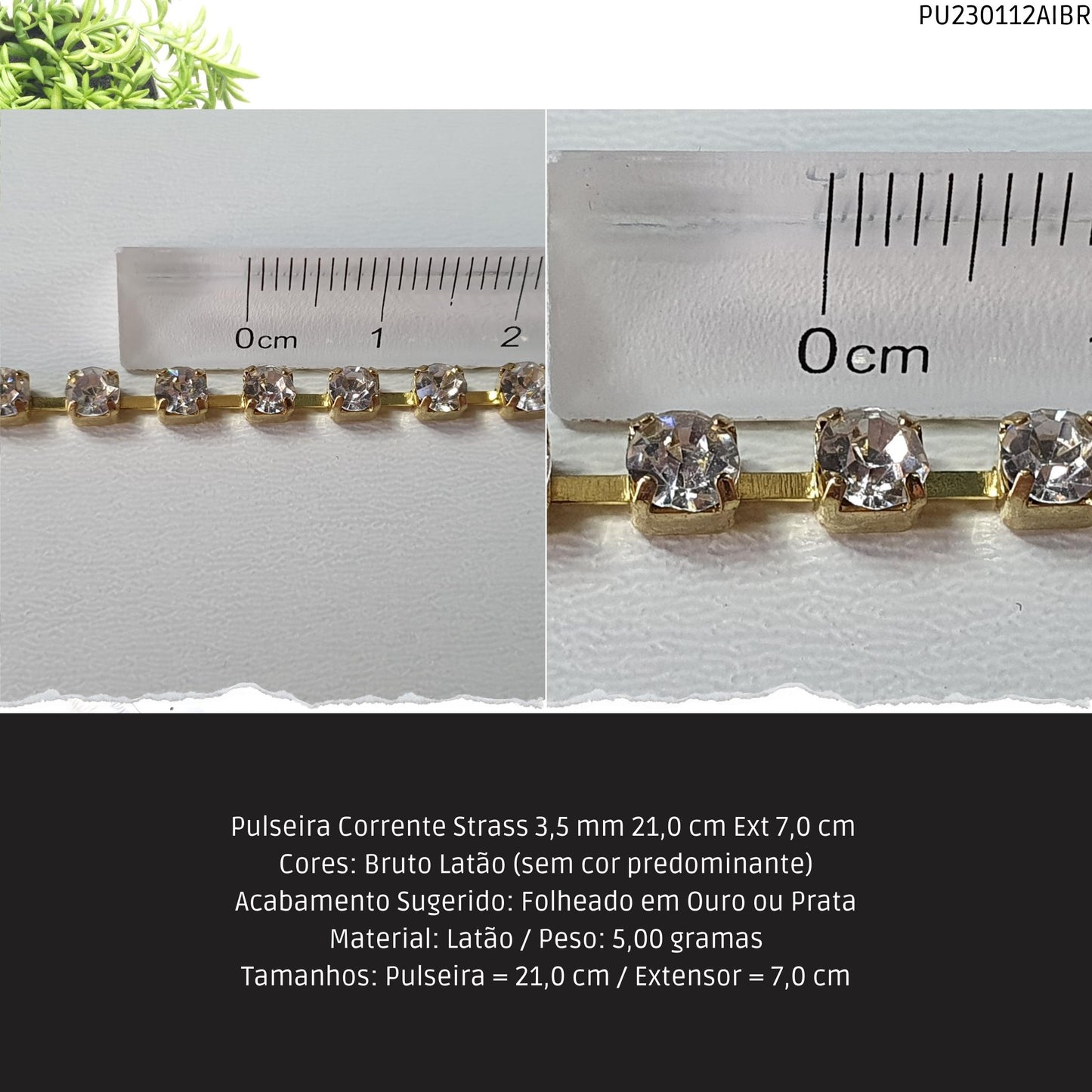 Pulseira Corrente Strass 3.5 mm 21.0 cm Ext 7.0 cm   - Código.: PU230112AIBR  - Peso.: 5.0 gr