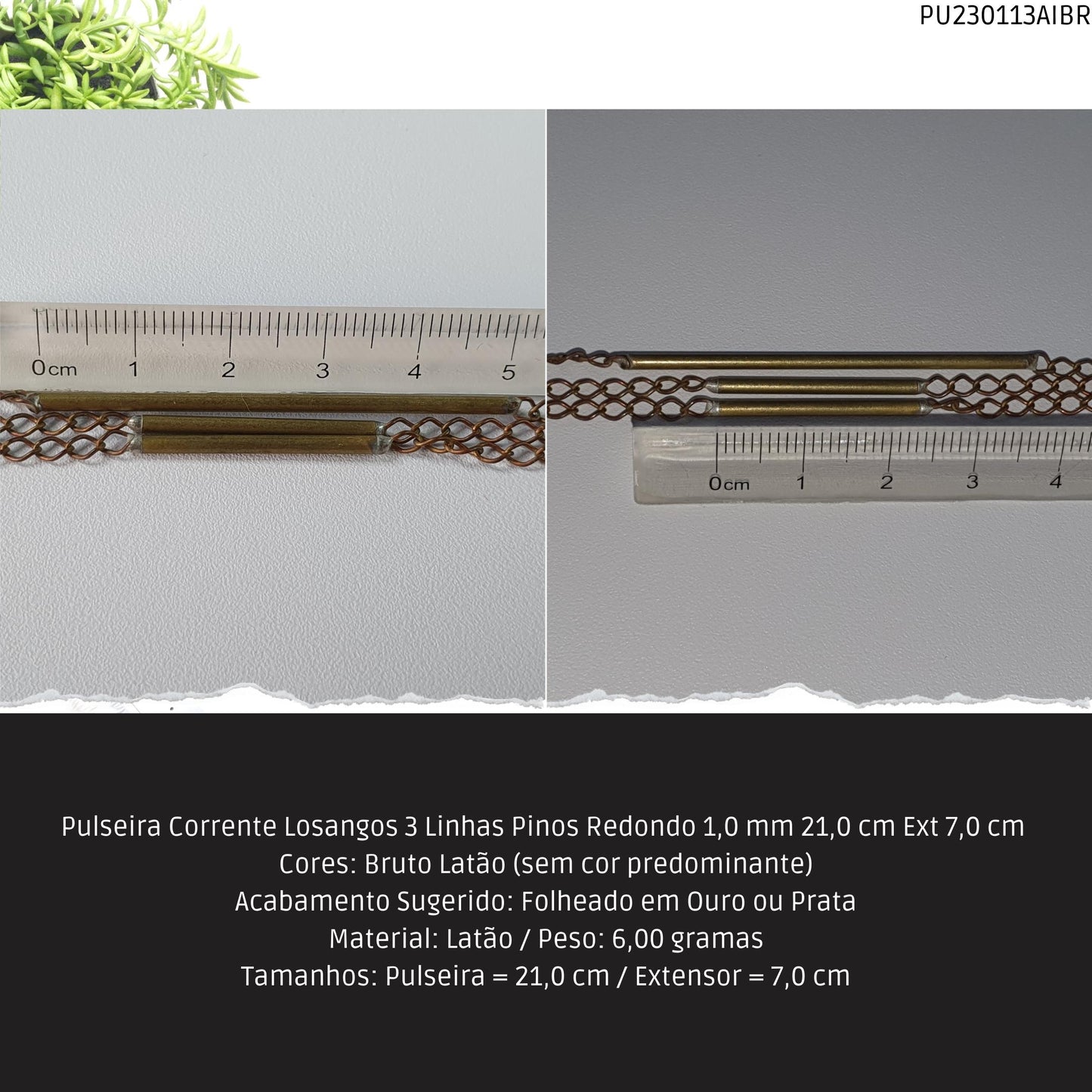Pulseira Corrente Losangos 3 Linhas Pinos Redondo 1.0 mm 21.0 cm Ext 7.0 cm   - Código.: PU230113AIBR  - Peso.: 6.0 gr