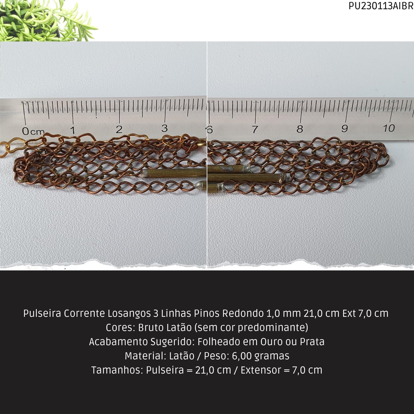 Pulseira Corrente Losangos 3 Linhas Pinos Redondo 1.0 mm 21.0 cm Ext 7.0 cm   - Código.: PU230113AIBR  - Peso.: 6.0 gr