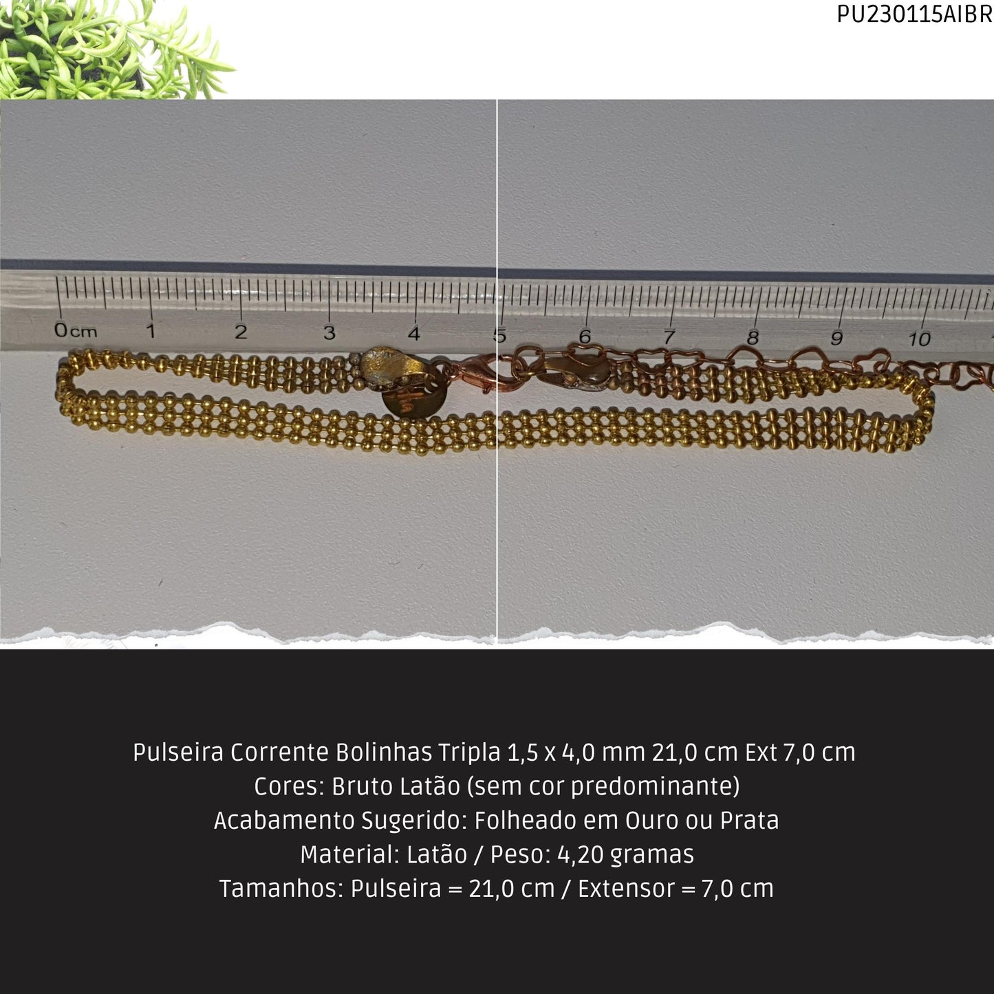 Pulseira Corrente Bolinhas Tripla 1.5 x 4.0 mm 21.0 cm Ext 7.0 cm   - Código.: PU230115AIBR  - Peso.: 4.2 gr