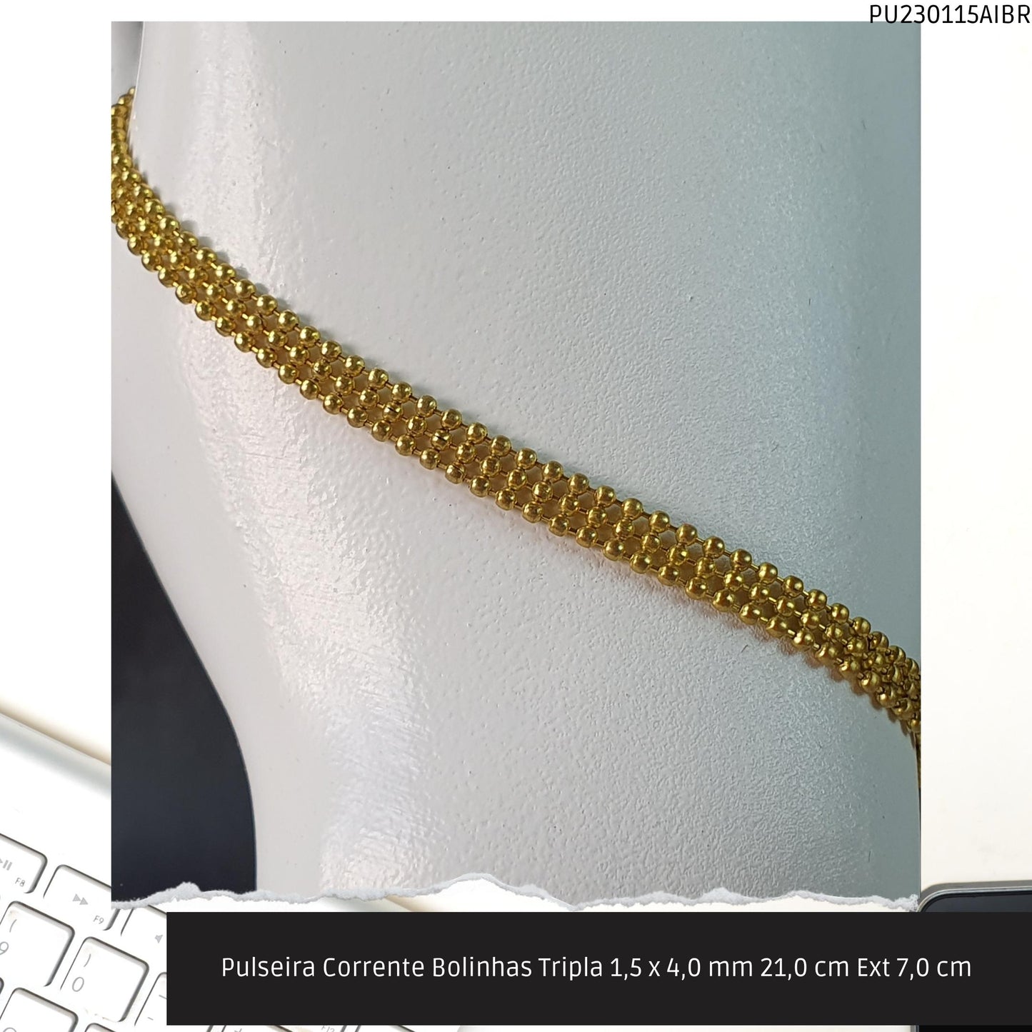 Pulseira Corrente Bolinhas Tripla 1.5 x 4.0 mm 21.0 cm Ext 7.0 cm   - Código.: PU230115AIBR  - Peso.: 4.2 gr