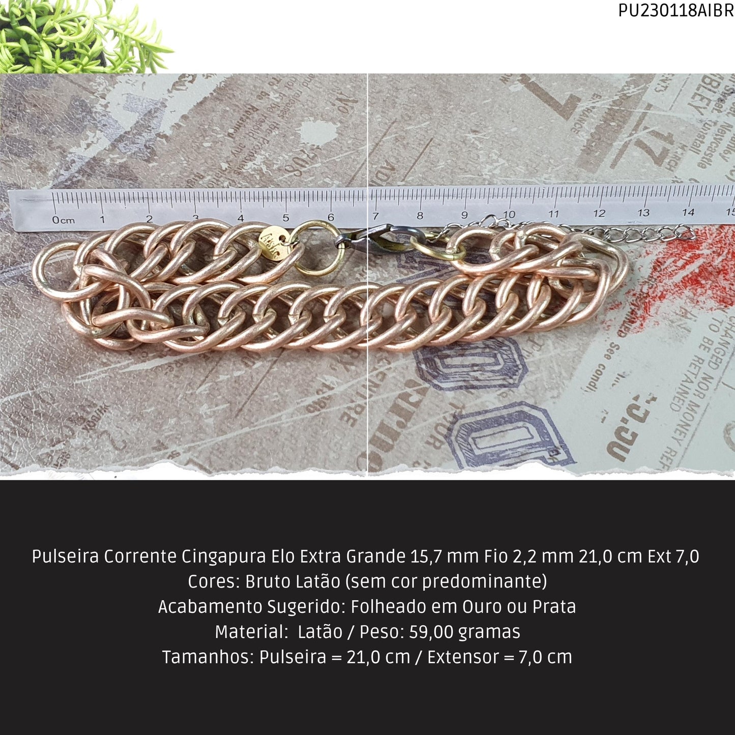 Pulseira Corrente Singapura Elo Extra Grande 15.7 mm Fio 2.2 mm 21.0 cm Ext 7.0   - Código.: PU230118AIBR  - Peso.: 59.0 gr