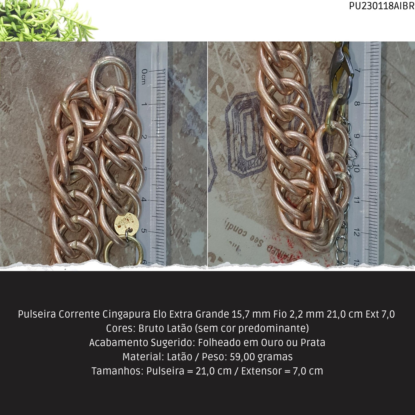 Pulseira Corrente Singapura Elo Extra Grande 15.7 mm Fio 2.2 mm 21.0 cm Ext 7.0   - Código.: PU230118AIBR  - Peso.: 59.0 gr