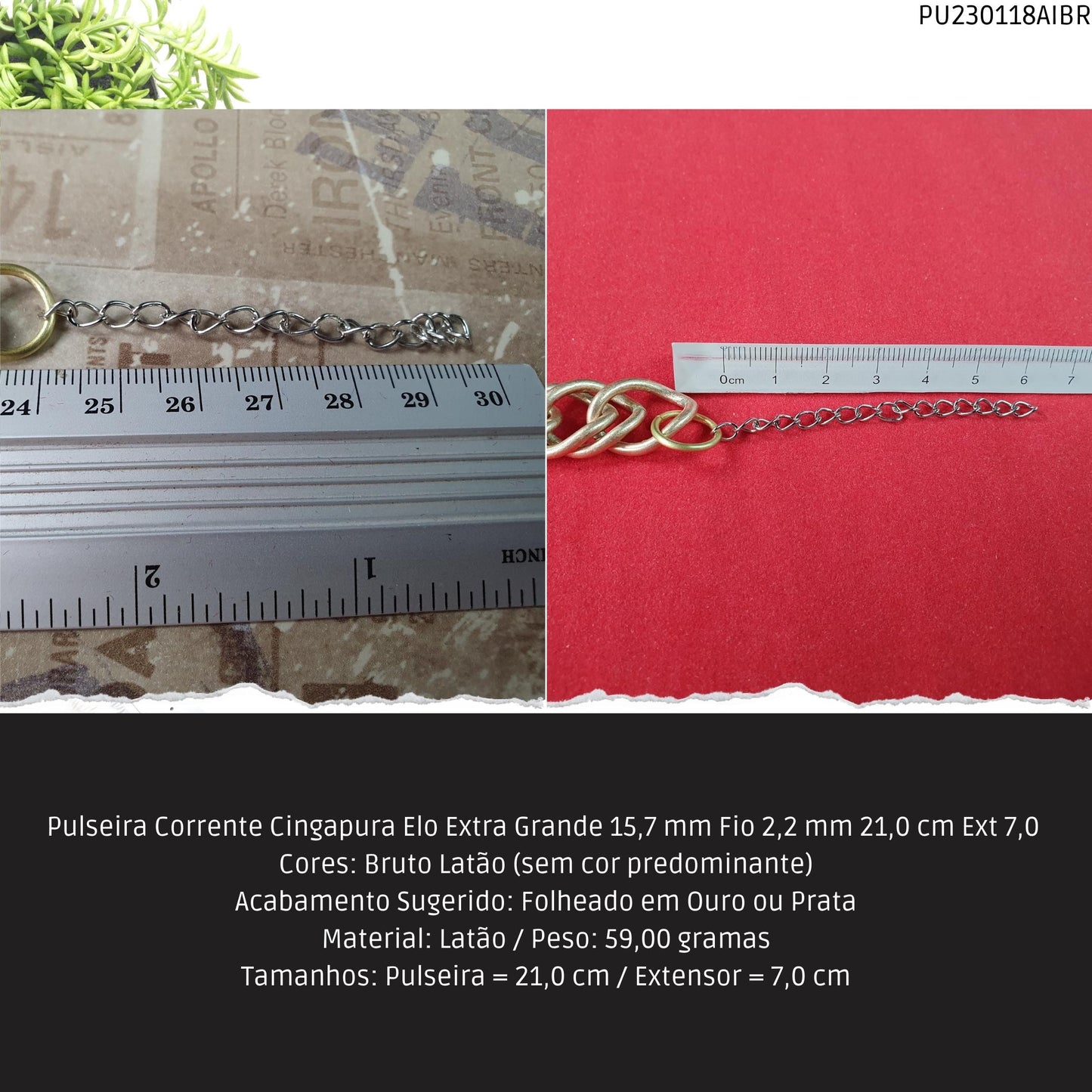 Pulseira Corrente Singapura Elo Extra Grande 15.7 mm Fio 2.2 mm 21.0 cm Ext 7.0   - Código.: PU230118AIBR  - Peso.: 59.0 gr