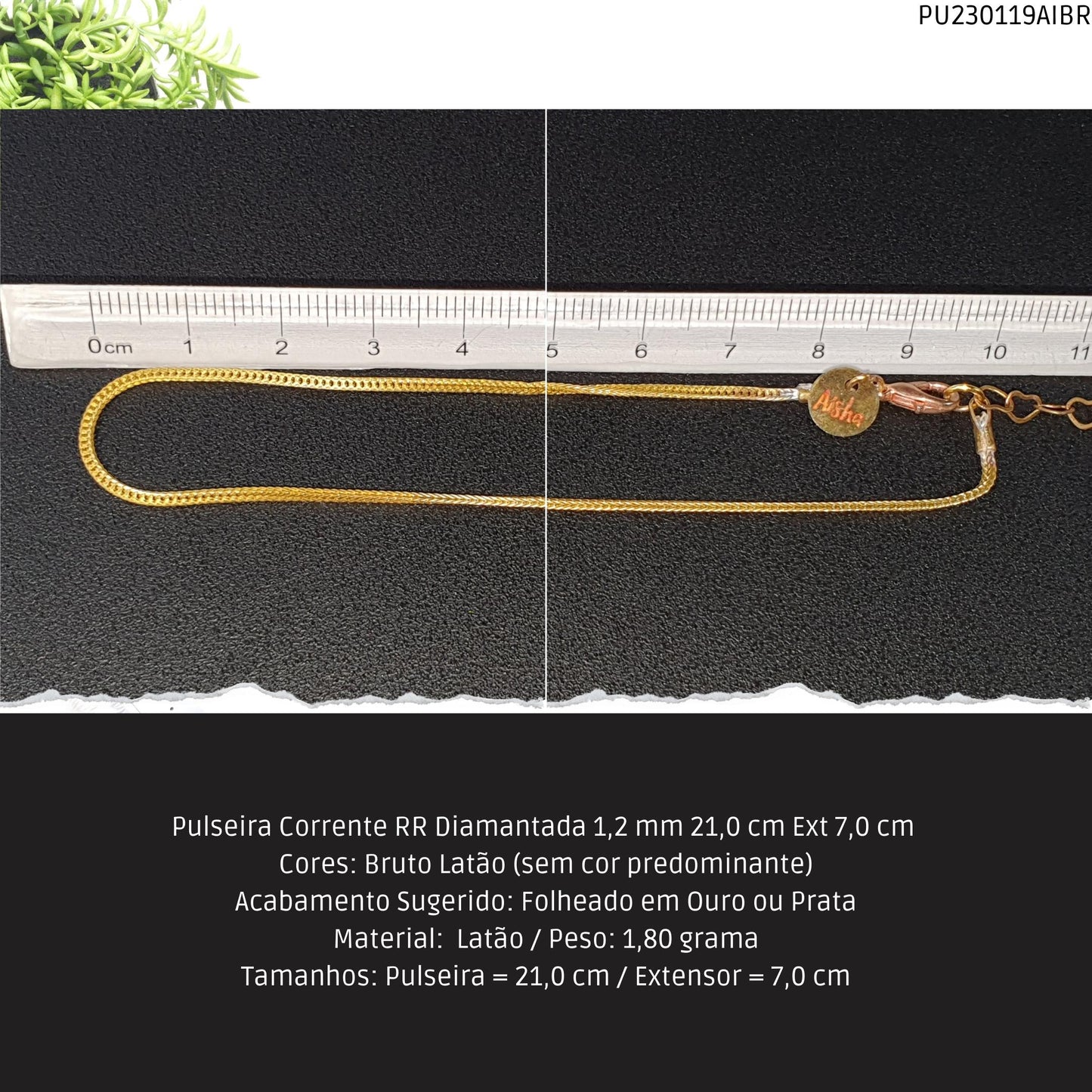 Pulseira Corrente RR Diamantada 1.2 mm 21.0 cm Ext 7.0 cm   - Código.: PU230119AIBR  - Peso.: 1.8 gr