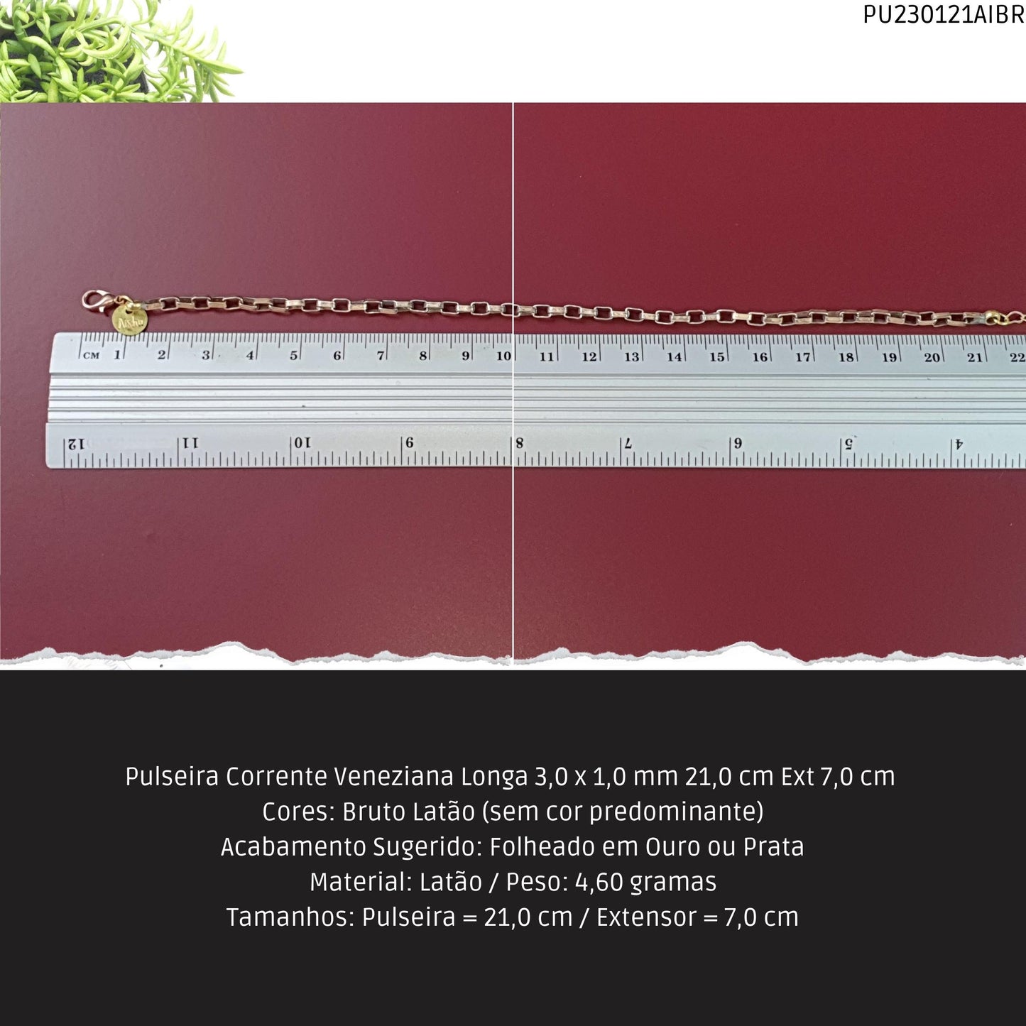 Pulseira Corrente Veneziana Longa 3.0 x 1.0 mm 21.0 cm Ext 7.0 cm   - Código.: PU230121AIBR  - Peso.: 4.6 gr