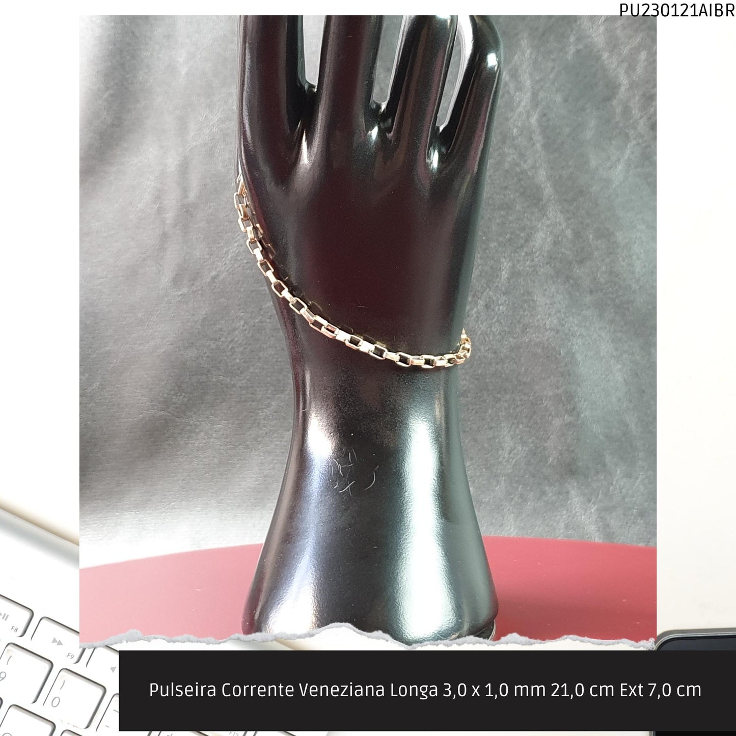 Pulseira Corrente Veneziana Longa 3.0 x 1.0 mm 21.0 cm Ext 7.0 cm   - Código.: PU230121AIBR  - Peso.: 4.6 gr