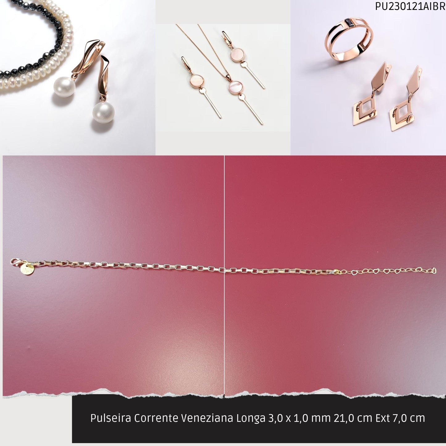 Pulseira Corrente Veneziana Longa 3.0 x 1.0 mm 21.0 cm Ext 7.0 cm   - Código.: PU230121AIBR  - Peso.: 4.6 gr