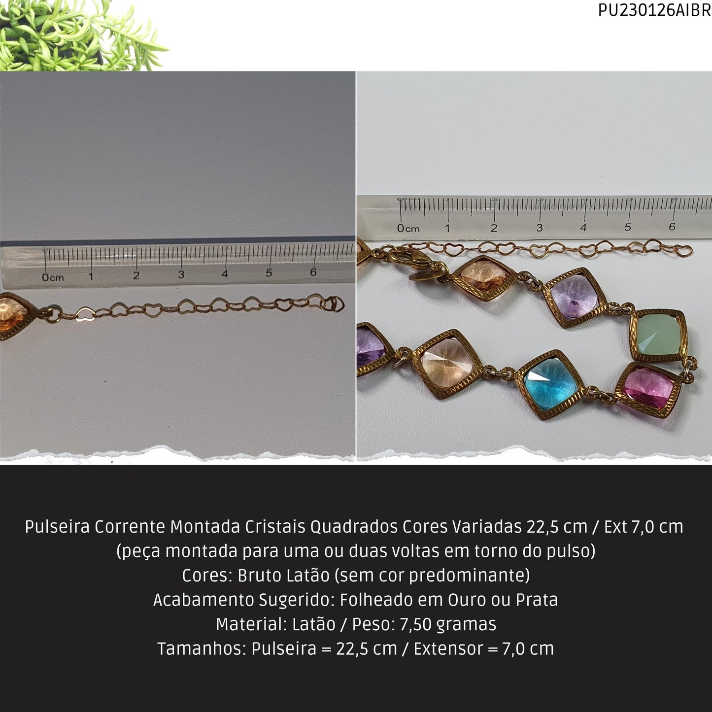 Pulseira Corrente Montada Cristais Quadrados Cores Variadas 22.5 cm / Ext 7.0 cm   - Código.: PU230126AIBR  - Peso.: 7.5 gr