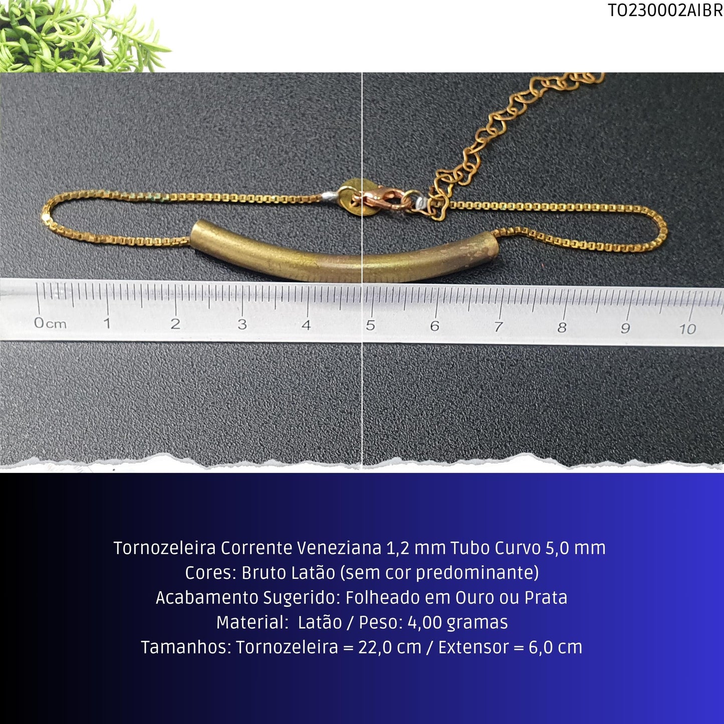 Tornozeleira Corrente Veneziana 1.2 mm Tubo Curvo 5.0 mm   - Código.: TO230002AIBR  - Peso.: 4.0 gr