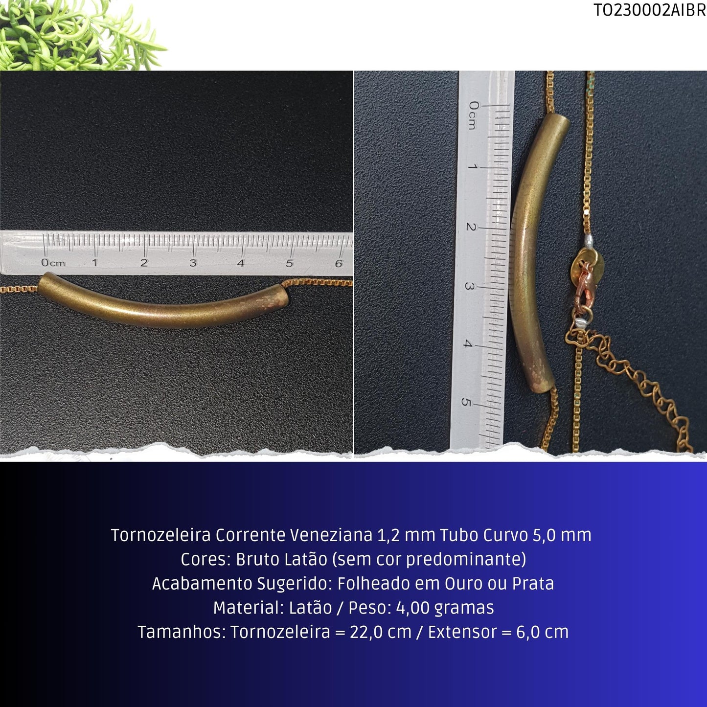 Tornozeleira Corrente Veneziana 1.2 mm Tubo Curvo 5.0 mm   - Código.: TO230002AIBR  - Peso.: 4.0 gr