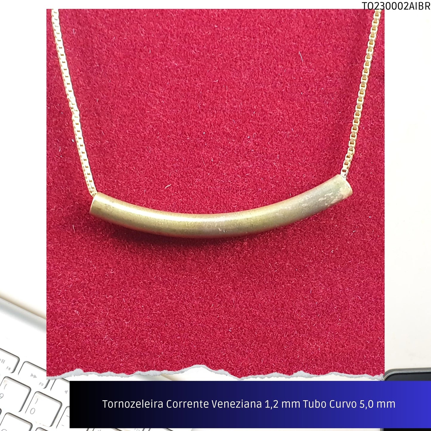 Tornozeleira Corrente Veneziana 1.2 mm Tubo Curvo 5.0 mm   - Código.: TO230002AIBR  - Peso.: 4.0 gr