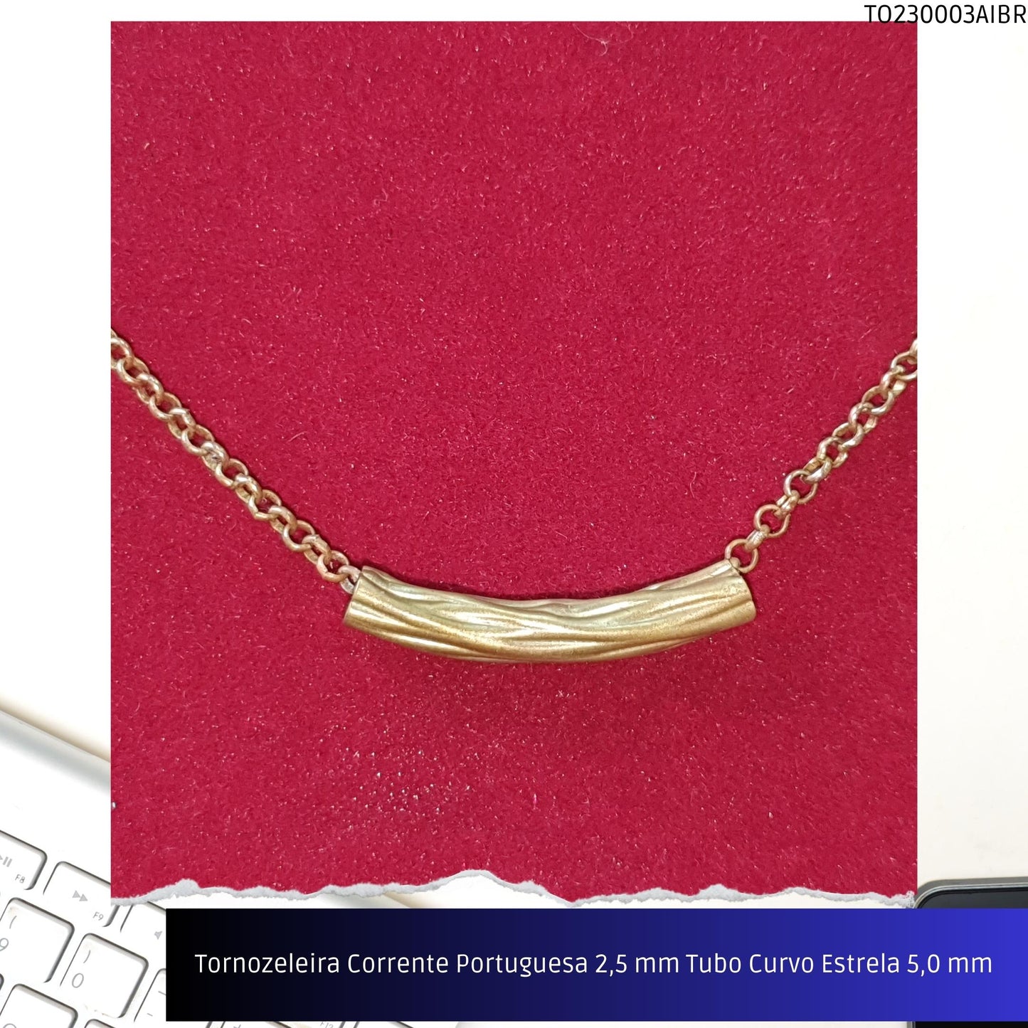 Tornozeleira Corrente Portuguesa 2.5 mm Tubo Curvo Estrela 5.0 mm   - Código.: TO230003AIBR  - Peso.: 3.4 gr