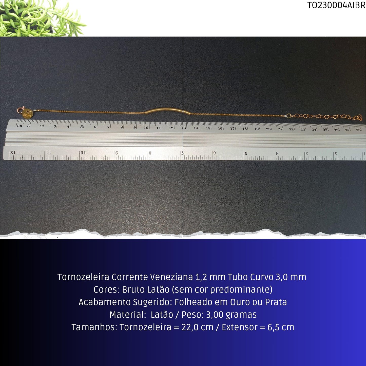 Tornozeleira Corrente Veneziana 1.2 mm Tubo Curvo 3.0 mm   - Código.: TO230004AIBR  - Peso.: 3.0 gr