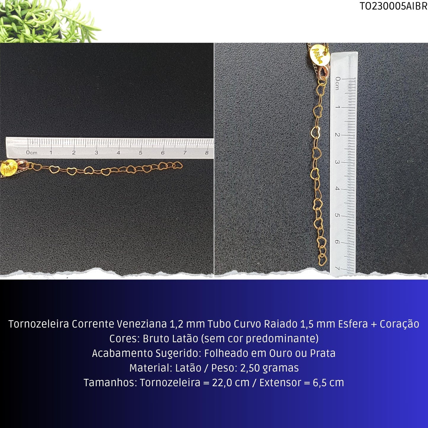 Tornozeleira Corrente Veneziana 1.2 mm Tubo Curvo Raiado 1.5 mm Esfera + Coração  - Código.: TO230005AIBR  - Peso.: 2.5 gr