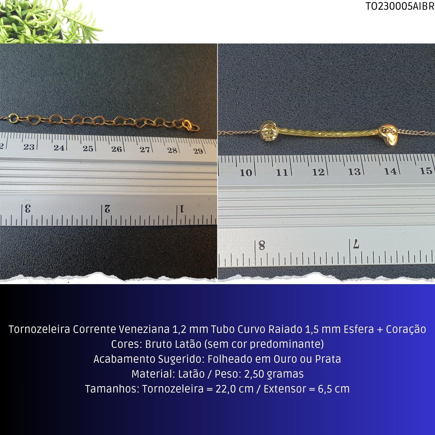 Tornozeleira Corrente Veneziana 1.2 mm Tubo Curvo Raiado 1.5 mm Esfera + Coração  - Código.: TO230005AIBR  - Peso.: 2.5 gr