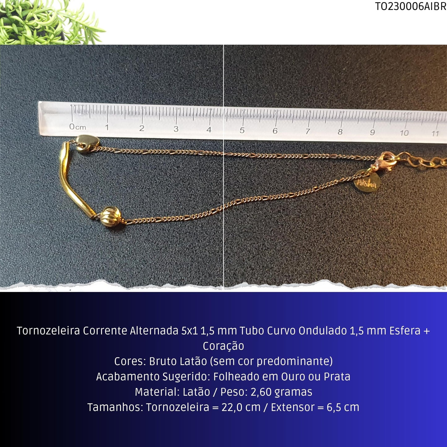 Tornozeleira Corrente Alternada 5x1 1.5 mm Tubo Curvo Ondulado 1.5 mm Esfera + Coração  - Código.: TO230006AIBR  - Peso.: 2.6 gr