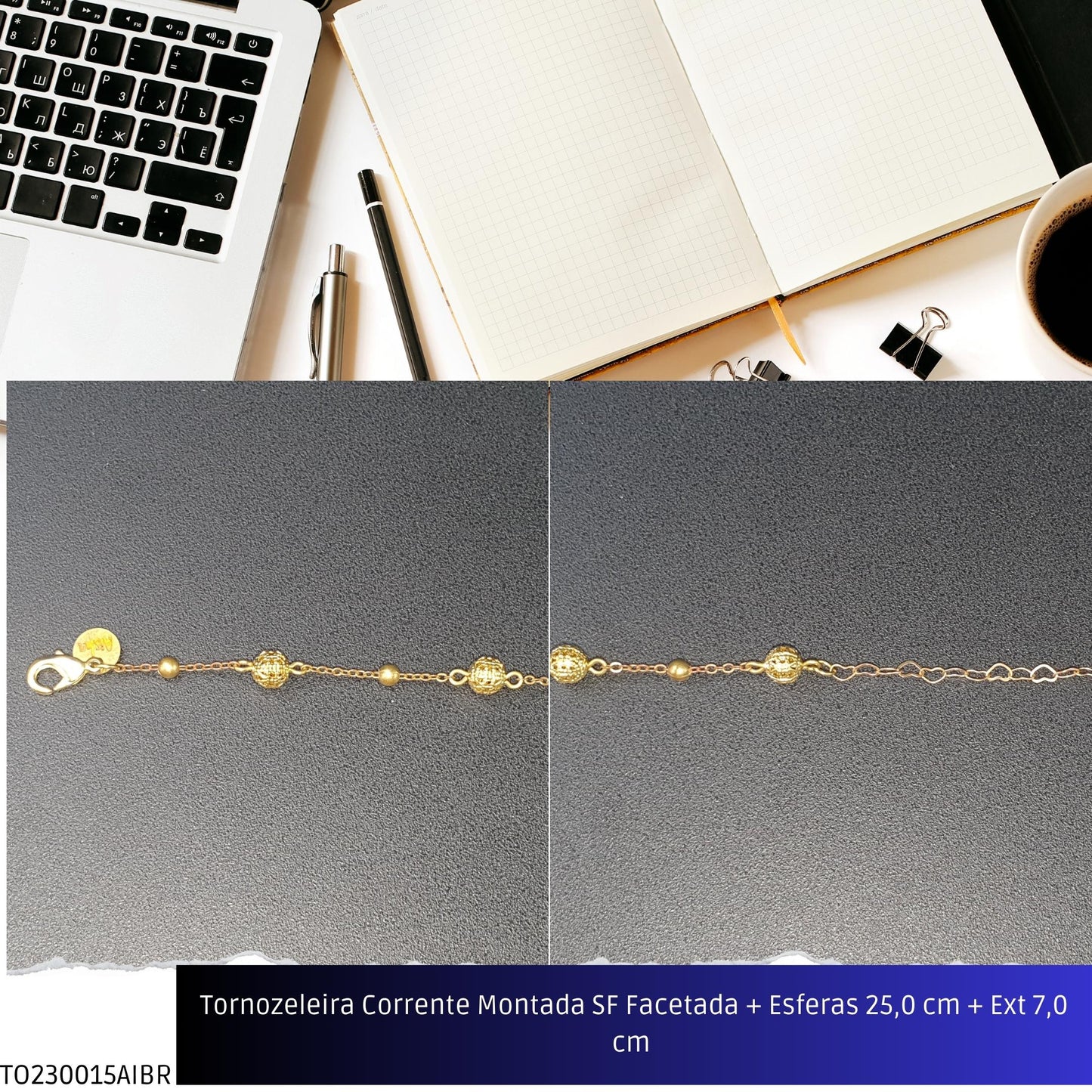 Tornozeleira Corrente Montada SF Facetada + Esferas 25.0 cm + Ext 7.0 cm   - Código.: TO230015AIBR  - Peso.: 3.9 gr