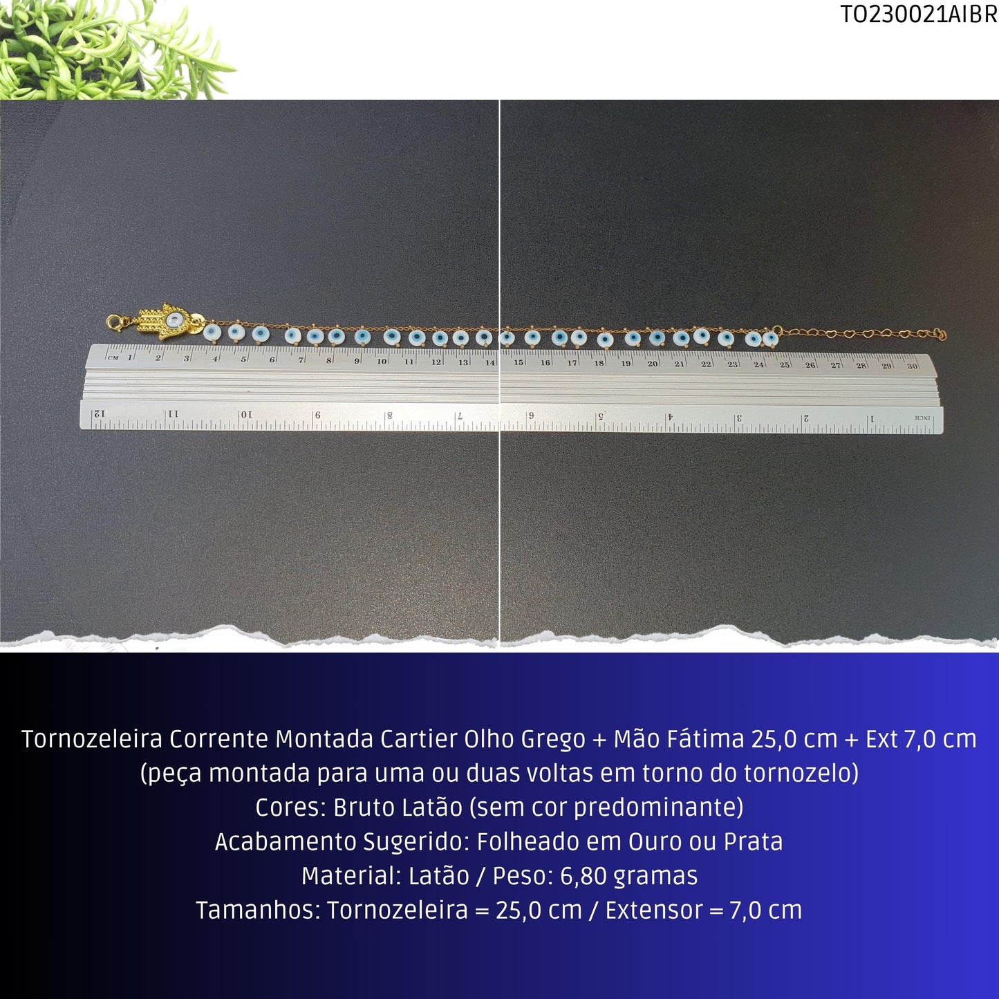 Tornozeleira Corrente Montada Cartier Olho Grego + Mão Fátima 21.0 cm + Ext 7.0 cm  - Código.: TO230021AIBR  - Peso.: 6.8 gr