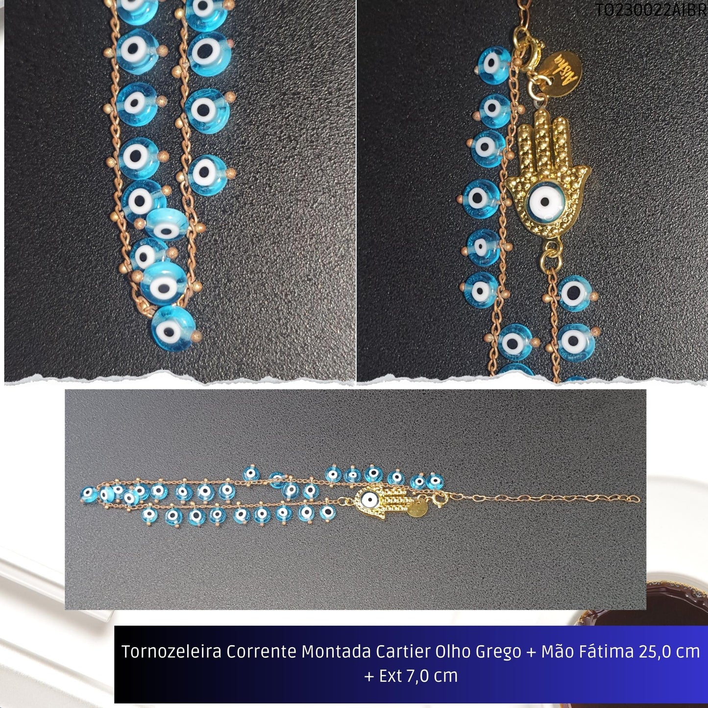 Tornozeleira Corrente Montada Cartier Olho Grego + Mão Fátima 21.0 cm + Ext 7.0 cm  - Código.: TO230022AIBR  - Peso.: 7.6 gr