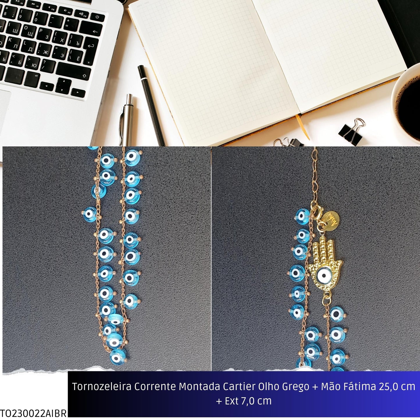 Tornozeleira Corrente Montada Cartier Olho Grego + Mão Fátima 21.0 cm + Ext 7.0 cm  - Código.: TO230022AIBR  - Peso.: 7.6 gr